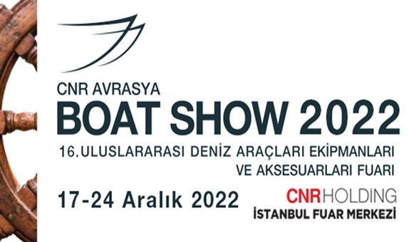 CNR Avrasya Boat Show Fuarı, 17-24 Aralık 2022 Tarihine Ertelendi