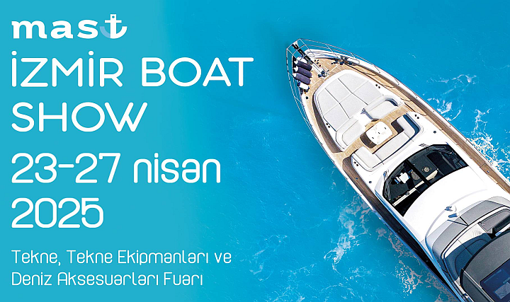 Mast İzmir Boat Show 23 Nisan'da Kapılarını Açacak