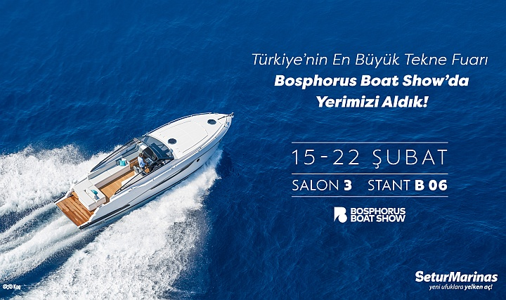 Setur Marinaları, Türkiye'nin En Büyük Fuarı Bosphorus Boat Show'a Katılıyor Setur Marinaları, Türkiye'nin En Büyük Fuarı Bosphorus Boat Show'a Katılıyor