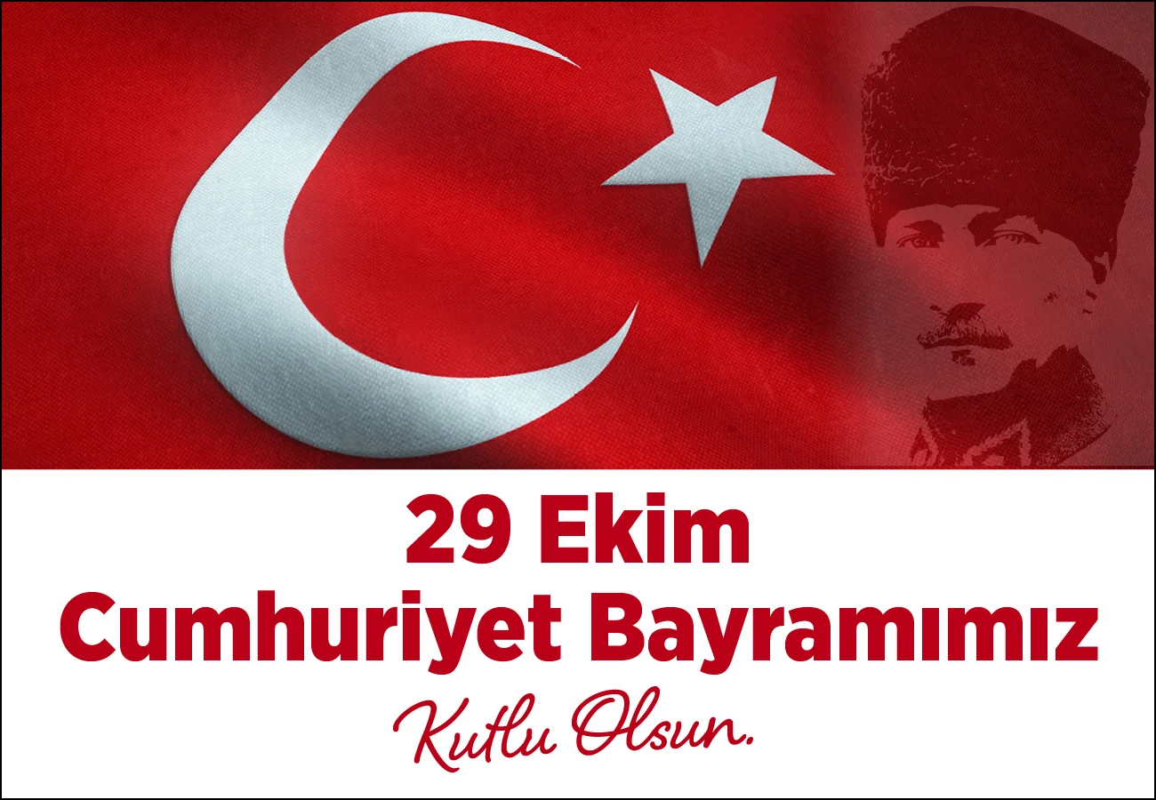 Cumhuriyet Bayramımız Kutlu Olsun!
